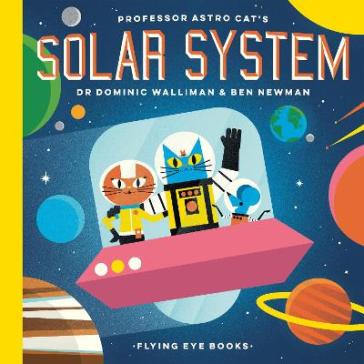 Professor Astro Cat's Solar System - Dr Dominic Walliman