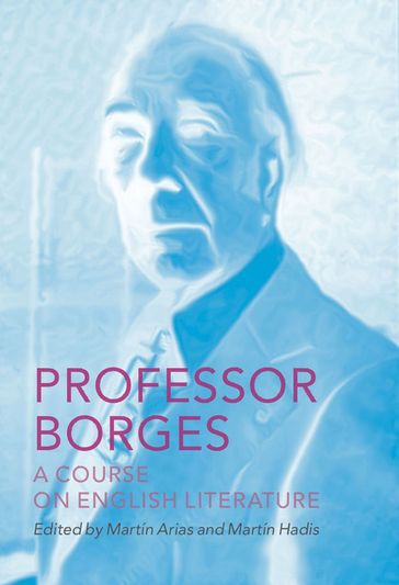 Professor Borges: A Course on English Literature - Jorge Luis Borges