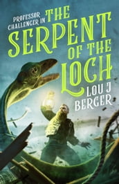 Professor Challenger in The Serpent of the Loch