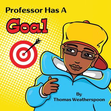 Professor Has a Goal - Thomas Weatherspoon