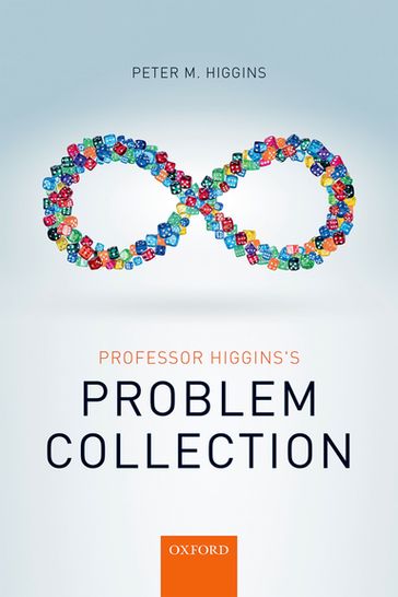 Professor Higgins's Problem Collection - Peter M. Higgins