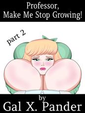 Professor, Make Me Stop Growing! Vol. 2