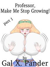 Professor, Make Me Stop Growing! Vol. 1