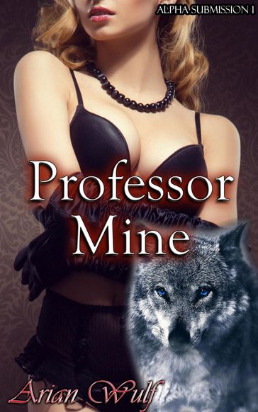 Professor Mine - Arian Wulf