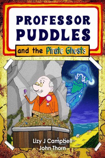 Professor Puddles and the Pirate Ghosts - Lizy J Campbell