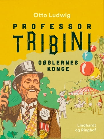 Professor Tribini. Gøglernes konge - Otto Ludwig