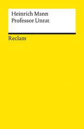 Professor Unrat oder Das Ende eines Tyrannen. Roman