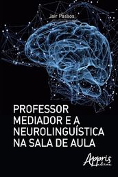 Professor mediador e a neurolinguística na sala de aula