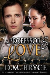 A Professor s Love: An Interracial Professor Student Pregnancy Romance