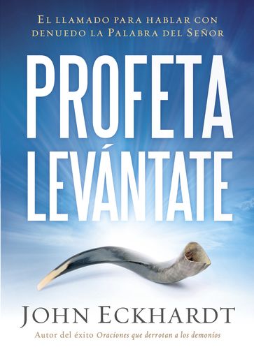 Profeta levántate - John Eckhardt