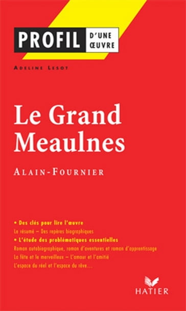 Profil - Alain-Fournier : Le Grand Meaulnes - Adeline Lesot - Alain-Fournier - Georges Decote - Hélène Potelet