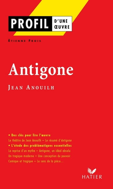 Profil - Anouilh (Jean) : Antigone - Etienne Frois - Georges Decote - Jean Anouilh
