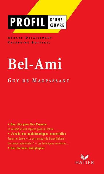 Profil - Maupassant (Guy de) : Bel-Ami - Catherine Botterel - Gérard Delaisement - Georges Decote - Guy de Maupassant