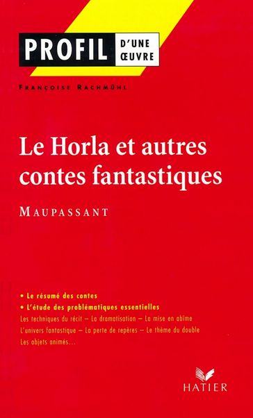 Profil - Maupassant (Guy de) : Le Horla et autres contes fantastiques - Françoise Rachmuhl - Georges Decote - Guy de Maupassant