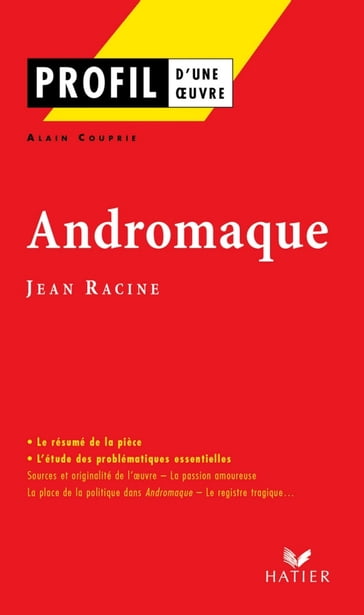 Profil - Racine (Jean) : Andromaque - Alain Couprie - Georges Decote - Jean Racine