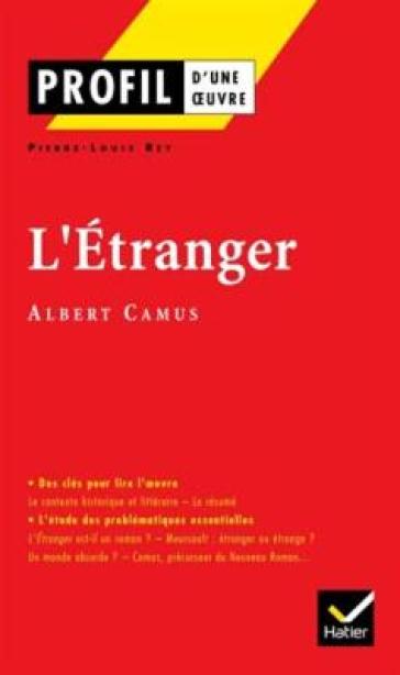 Profil d'une oeuvre - Pierre Louis Rey - Albert Camus
