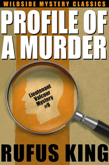 Profile of a Murder: A Lt. Valcour Mystery - Rufus King