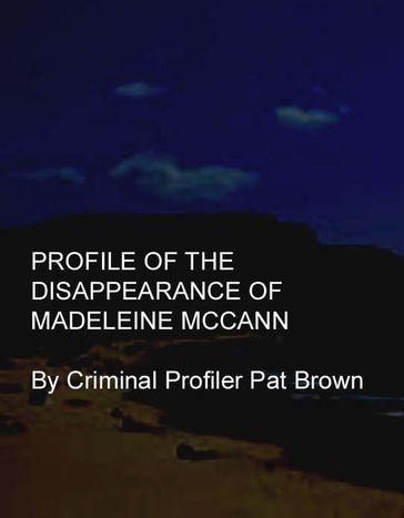 Profile of the Disappearance of Madeleine McCann - Pat Brown