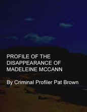 Profile of the Disappearance of Madeleine McCann