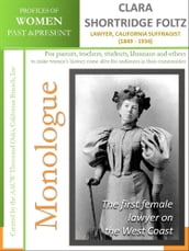 Profiles of Women Past & Present - Clara Shortridge Foltz, Lawyer, California Suffragist (1849 - 1934)