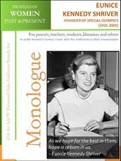 Profiles of Women Past & Present Eunice Kennedy Shriver, Humanitarian, Founder of Special Olympics (1921 - 2009)