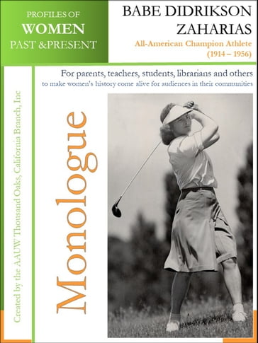 Profiles of Women Past & Present - Babe Didrikson Zaharias All-American Champion Athlete (1914  1956) - AAUW Thousand Oaks - CA Branch - Inc