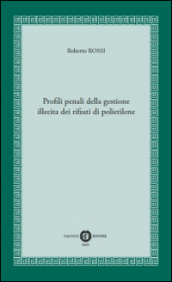 Profili penali della gestione illecita dei rifiuti di polietilene