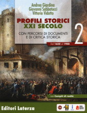 Profili storici XXI secolo. Con percorsi di documenti e di critica storica. Per il triennio delle Scuole superiori. Con ebook. Con espansione online. Vol. 2: Dal 1650 al 1900