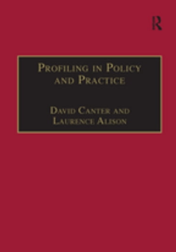 Profiling in Policy and Practice - David Canter - Laurence Alison