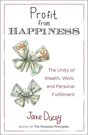 Profit from Happiness - Jake Ducey