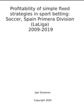 Profitability of simple fixed strategies in sport betting: Soccer, Spain Primera Division (LaLiga), 2009-2019