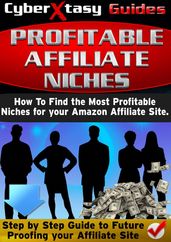 Profitable Affiliate Niches: How to Find the Most Profitable Niches for your Amazon Affiliate Site