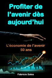 Profiter de l avenir dès aujourd hui