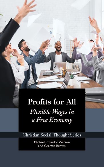 Profits for All: Flexible Wages in a Free Economy - Grattan Brown - Michael Watson