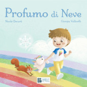 Profumo di neve. Ediz. illustrata