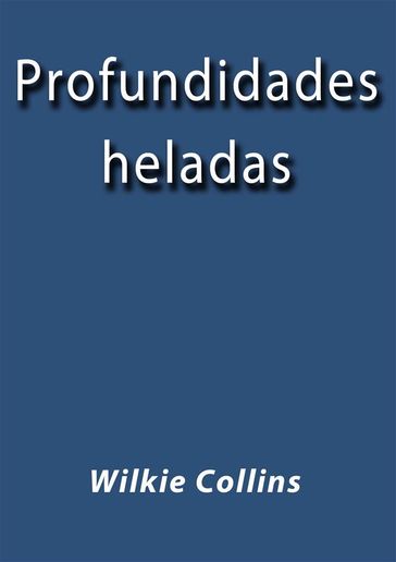 Profundidades heladas - Collins Wilkie