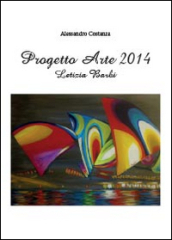 Progetto arte 2014. Letizia Barbi