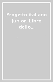 Progetto italiano junior. Libro dello studente. 1  for English Speakers 