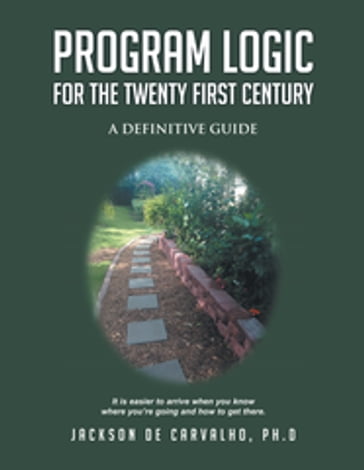 Program Logic for the Twenty First Century - Jackson de Carvalho