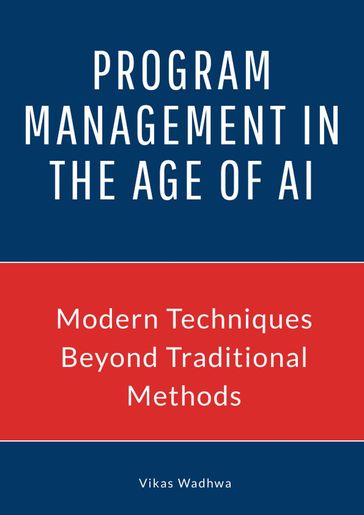 Program Management in the Age of AI - Vikas Wadhwa