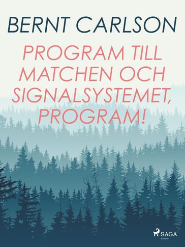 Program till matchen och signalsystemet, program! - Bernt Carlson