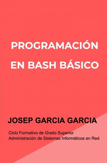 Programación en bash BÁSICO - Josep Garcia Garcia