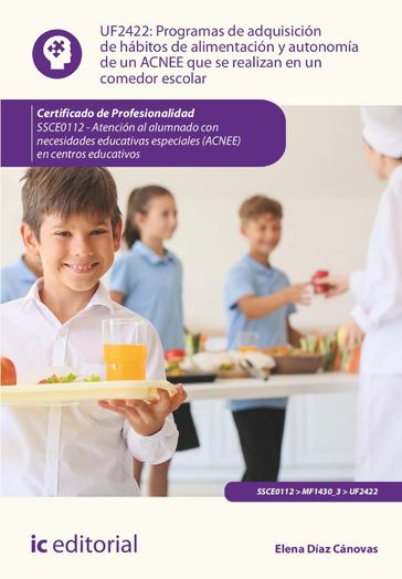 Programas de adquisición de hábitos de alimentación y autonomía de un ACNEE que se realizan en un comedor escolar. SSCE0112 - Elena Díaz Cánovas