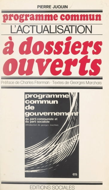 Programme commun : l'actualisation à dossiers ouverts - Georges Marchais - Pierre Juquin