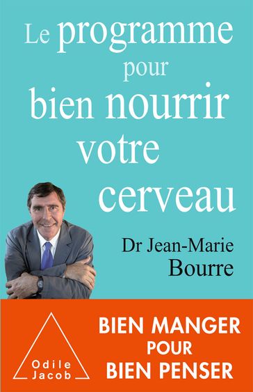 Le Programme pour bien nourrir votre cerveau - Jean-Marie Bourre