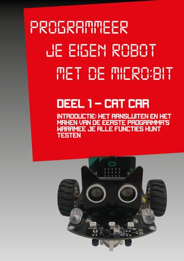Programmeer je eigen robot MET DE MICROBIT - Aalt Rens - Marjon Roeten