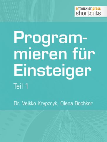 Programmieren für Einsteiger - Dr. Veikko Krypzcyk - Olena Bochkor