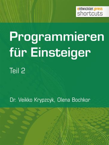Programmieren für Einsteiger - Dr. Veikko Krypzcyk - Olena Bochkor