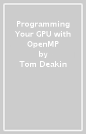 Programming Your GPU with OpenMP
