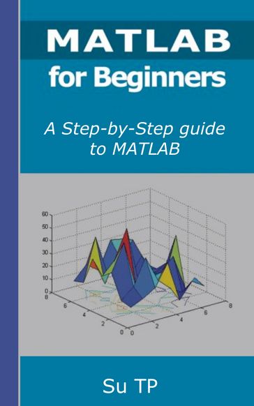 Programming with MATLAB for Beginners - Su TP